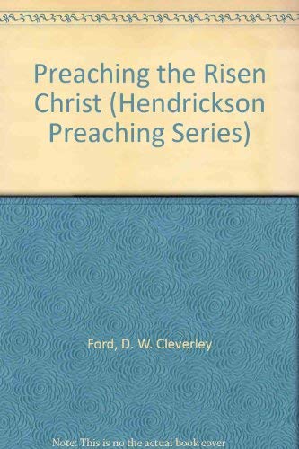 Imagen de archivo de Preaching the Risen Christ (Hendrickson Preaching Series) a la venta por Wonder Book