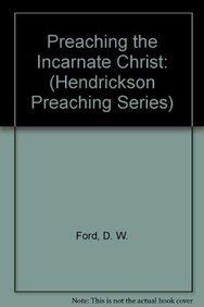 Stock image for Preaching the Incarnate Christ for sale by 4 THE WORLD RESOURCE DISTRIBUTORS
