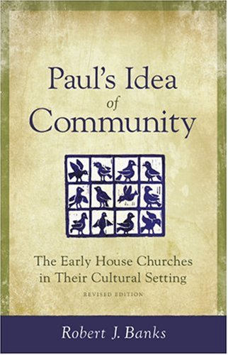 Stock image for Paul's Idea of Community: The Early House Churches in Their Cultural Setting for sale by Books of the Smoky Mountains