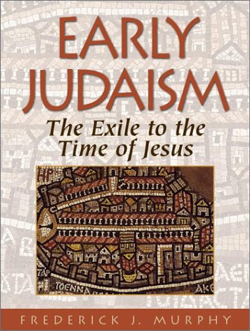 9781565630871: Early Judaism: The Exile to the Time of Jesus: From the Exile to the Time of Jesus
