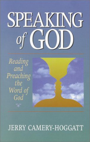 Stock image for Speaking of God: Reading and Preaching the Word of God for sale by Regent College Bookstore