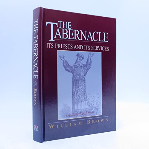 Stock image for The Tabernacle: Its Priests and Its Services for sale by Books of the Smoky Mountains