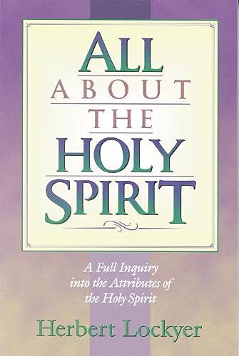 Beispielbild fr All about the Holy Spirit zum Verkauf von Better World Books