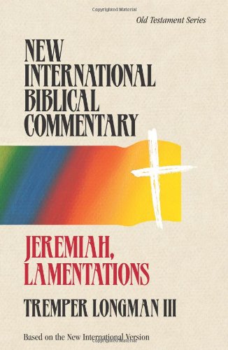 Jeremiah, Lamentations (New International Biblical Commentary) (9781565632240) by Longman, Tremper, III