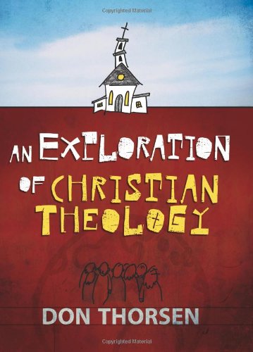 Beispielbild fr An Exploration of Christian Theology zum Verkauf von Books of the Smoky Mountains