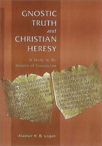 9781565632431: Gnostic Truth and Christian Heresy: A Study in the History of Gnosticism