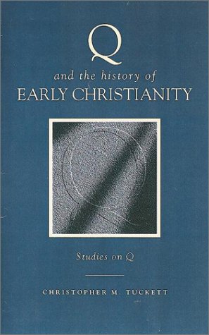 Beispielbild fr Q and the History of Early Christianity: Studies on Q zum Verkauf von Books of the Smoky Mountains