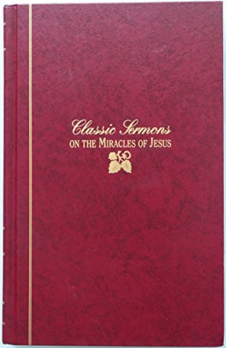 Stock image for Classic Sermons on The Miracles of Jesus (Kregel Classic Sermons Series) for sale by HPB Inc.
