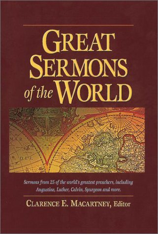 Beispielbild fr Great Sermons of the World: Sermons from 25 of the World's Greatest Preachers, Including Augustine, Luther, Calvin, Spurgeon and More zum Verkauf von Front Cover Books