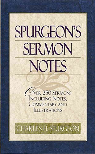 Stock image for Spurgeon's Sermon Notes: Over 250 Sermons Including Notes, Commentary and Illustrations for sale by HPB-Red