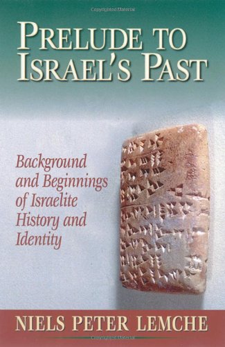 Beispielbild fr Prelude to Israel's Past: Background and Beginnings of Israelite History and Identity. zum Verkauf von Henry Hollander, Bookseller