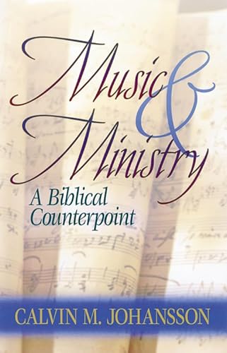 Beispielbild fr Music and Ministry : A Biblical Counterpoint zum Verkauf von Better World Books