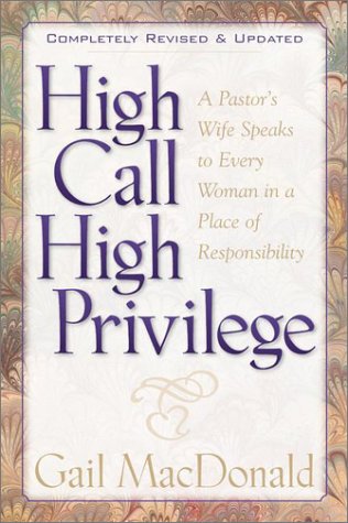 Beispielbild fr High Call, High Privilege : A Pastor's Wife Speaks to Every Woman in a Place of Responsibility zum Verkauf von Better World Books