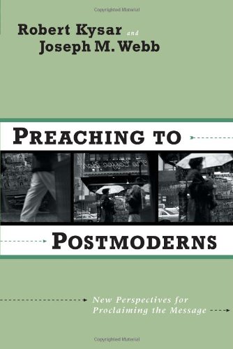 Stock image for Preaching to Postmoderns: New Perspectives for Proclaiming the Message for sale by HPB-Red