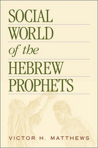 Beispielbild fr Social World of the Hebrew Prophets zum Verkauf von Better World Books