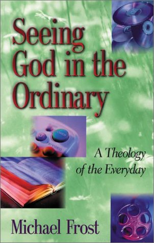 Beispielbild fr Seeing God in the Ordinary: A Theology of the Everyday zum Verkauf von Reuseabook