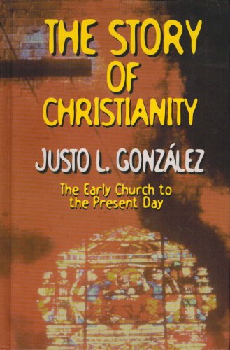 9781565635227: The Story of Christianity: The Early Church to the Present Day Prince Press Edition by Gonza??lez, Justo L published by Prince Press (1999)