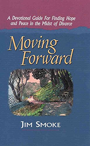 Stock image for Moving Forward: A Devotional Guide for Finding Hope and Peace in the Midst of Divorce for sale by ThriftBooks-Atlanta