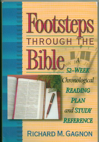 Stock image for Footsteps Through the Bible: A 52-Week Chronological Reading Plan and Study Reference for sale by Wonder Book