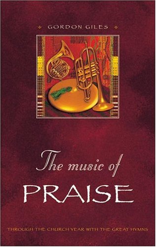 Imagen de archivo de The Music Of Praise: Meditations on Great Hymns of the Church a la venta por Wonder Book