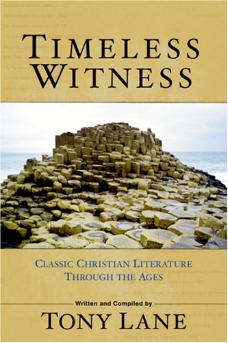 Beispielbild fr Timeless Witness: Classic Christian Literature Through The Ages zum Verkauf von BargainBookStores