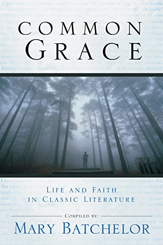 Common Grace: Life And Faith in Classic (9781565636033) by Mary Batchelor