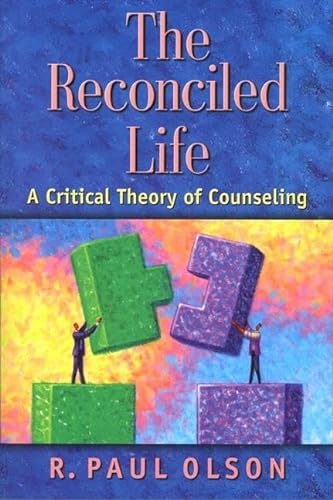 Beispielbild fr The Reconciled Life: A Critical Theory of Counseling zum Verkauf von BookHolders