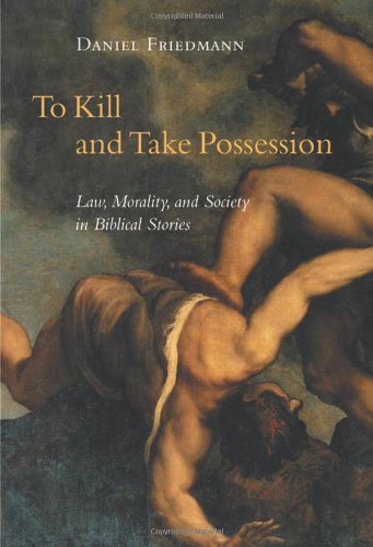 Beispielbild fr To Kill and Take Possession: Law, Morality, and Society in Biblical Stories zum Verkauf von Books of the Smoky Mountains