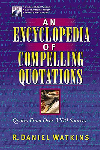 Beispielbild fr An Encyclopedia of Compelling Quotations: Quotes from over 3200 Sources zum Verkauf von Books of the Smoky Mountains