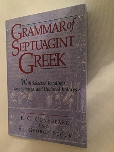 Imagen de archivo de Grammar of Septuagint Greek: With Selected Readings, Vocabularies, and Updated Indexes a la venta por HPB Inc.