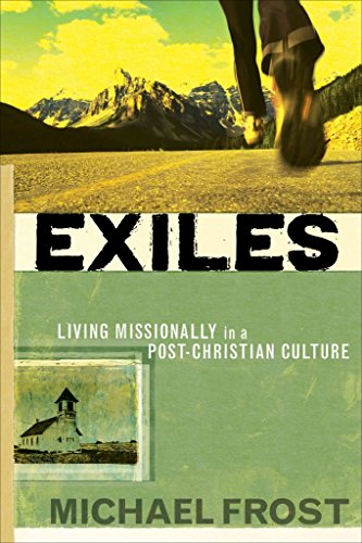 Exiles: Living Missionally in a Post-Christian Culture (9781565636705) by Frost, Michael