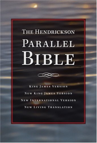 9781565637030: The Hendrickson Parallel Bible King James Version, New King James Version, New International Version, New Living Translation: Black Bonded Leather, Four Translations For A Focused Look At Scripture