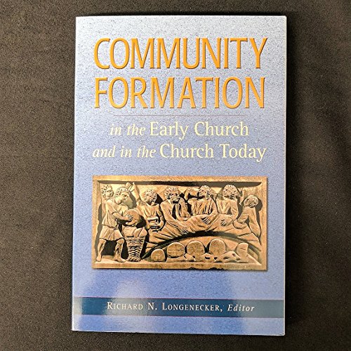 Beispielbild fr Community Formation: In the Early Church and in the Church Today zum Verkauf von ThriftBooks-Dallas