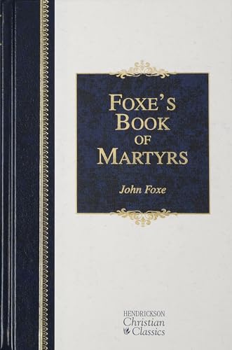 Stock image for Foxe's Book of Martyrs (Hendrickson Christian Classics) for sale by Books Unplugged