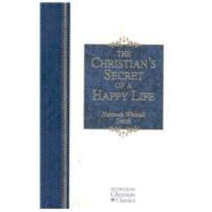 Beispielbild fr The Christian's Secret to a Happy Life (Hendrickson Classics) zum Verkauf von Ergodebooks