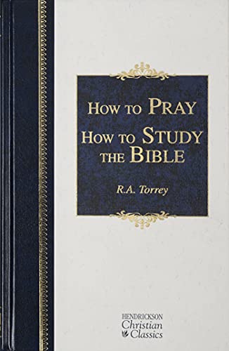 Stock image for How to Pray and Study the Bible (Hendrickson Classics) for sale by SecondSale