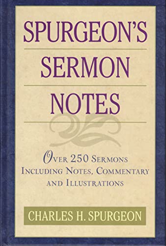 9781565638297: Spurgeon's Sermon Notes over 250 Sermons Including Notes, Commentary and Illustrations