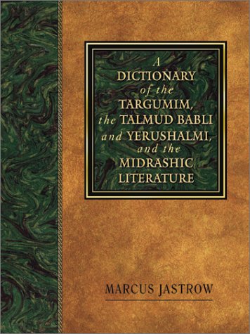 9781565638600: A Dictionary of the Targumim, the Talmud Babli and Yerushalmi, and the Midrashic Literature