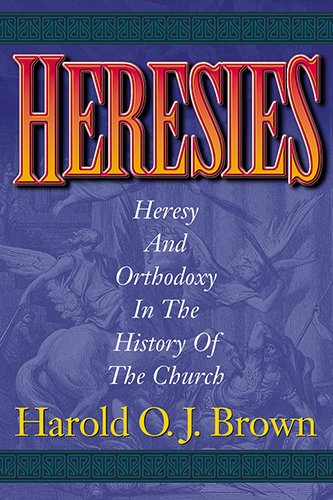 Heresies (9781565638679) by Brown, Harold O. J.