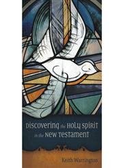 Stock image for Discovering the Holy Spirit in the New Testament for sale by WorldofBooks