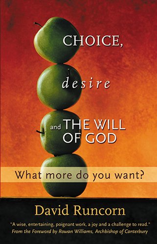 Beispielbild fr The Choice, Desire and the Will of God : What More Do You Want? zum Verkauf von Better World Books