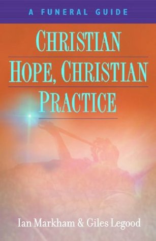 Beispielbild fr Christian Hope, Christian Practice: A Funeral Guide zum Verkauf von Wonder Book