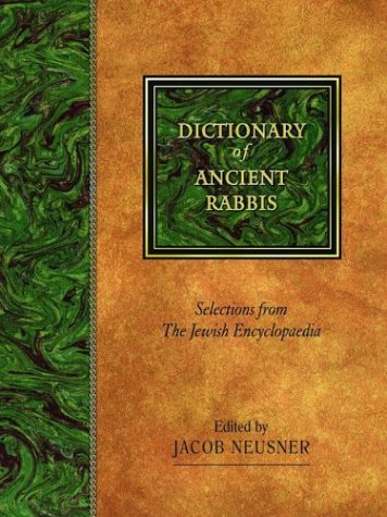 Beispielbild fr Dictionary of Ancient Rabbis: Selections From The Jewish Encyclopedia zum Verkauf von Windows Booksellers