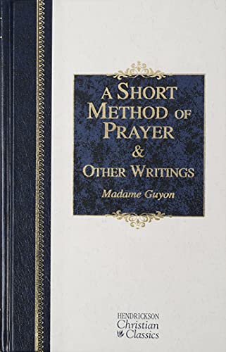 Beispielbild fr A Short Method of Prayer and Other Writings (Hendrickson Christian Classics) zum Verkauf von HPB-Diamond