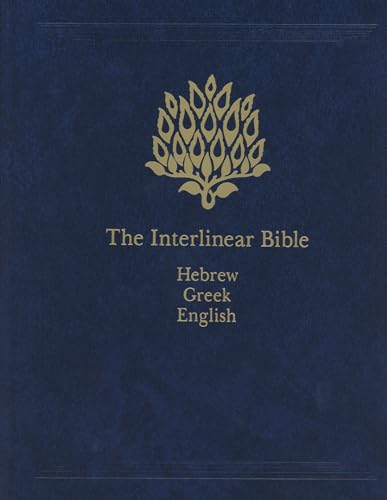 The Interlinear Bible: Hebrew-Greek-English with Strong's Concordance Numbers Above Each Word