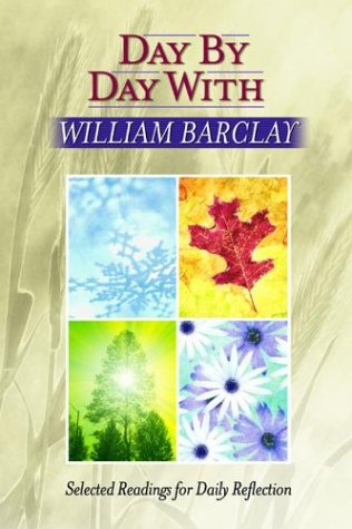 Imagen de archivo de Day by Day With William Barclay: Selected Readings for Daily Reflection a la venta por Decluttr