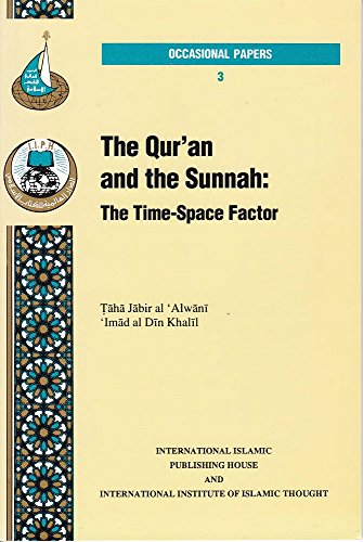 Stock image for The Qur'an and the Sunnah: The Time-Space Factor for sale by Wonder Book