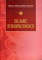 Islamic jurisprudence: UsÌ£uÌ„l al-Fiqh (Islamic law and jurisprudence series / Zafar Ishaq Ansari) (9781565640962) by Nyazee, Imran Ahsan Khan
