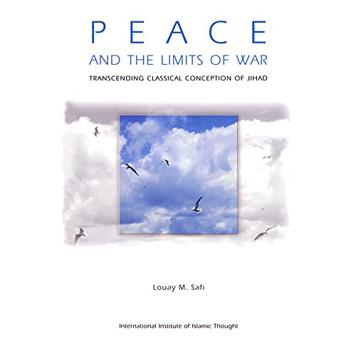 Stock image for Peace And The Limits Of War: Transcending Classical Conception of Jihad for sale by HPB Inc.