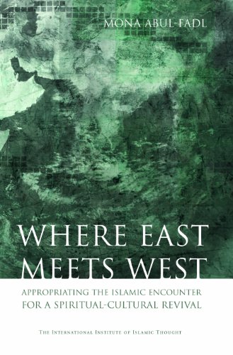 9781565643543: Where East Meets West: Appropriating the Islamic Encounter for a Spiritual-cultural Revival